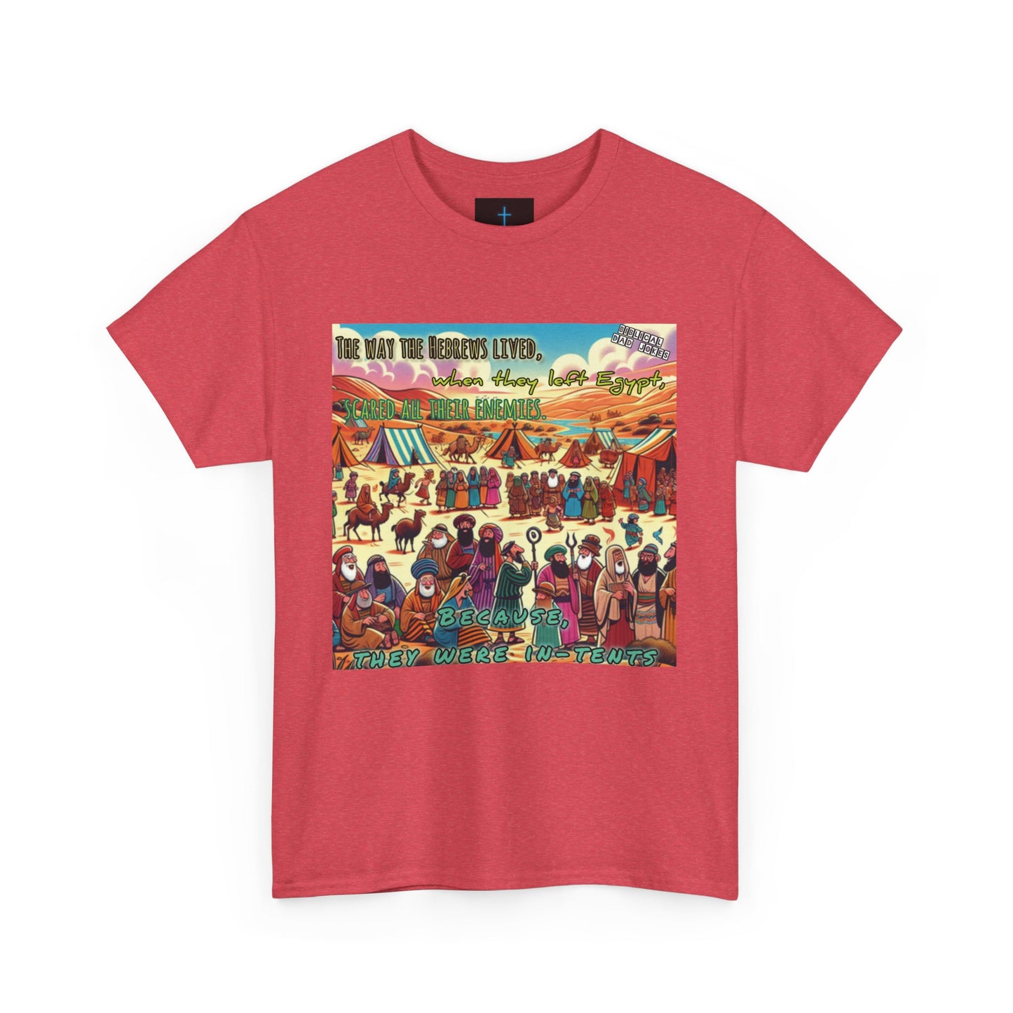 Biblical Dad Jokes: Because They Were In TentsUnisex Heavy Cotton Tee