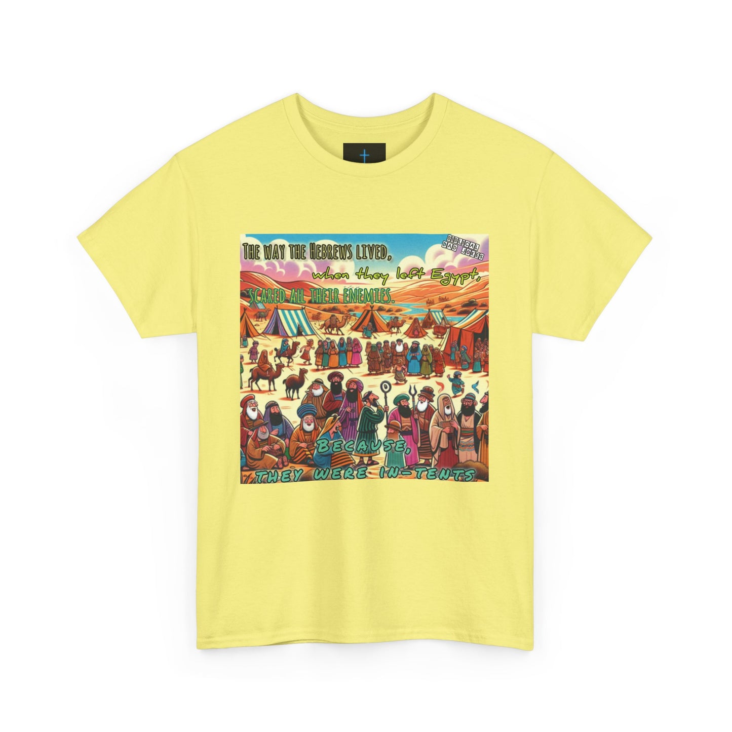 Biblical Dad Jokes: Because They Were In TentsUnisex Heavy Cotton Tee