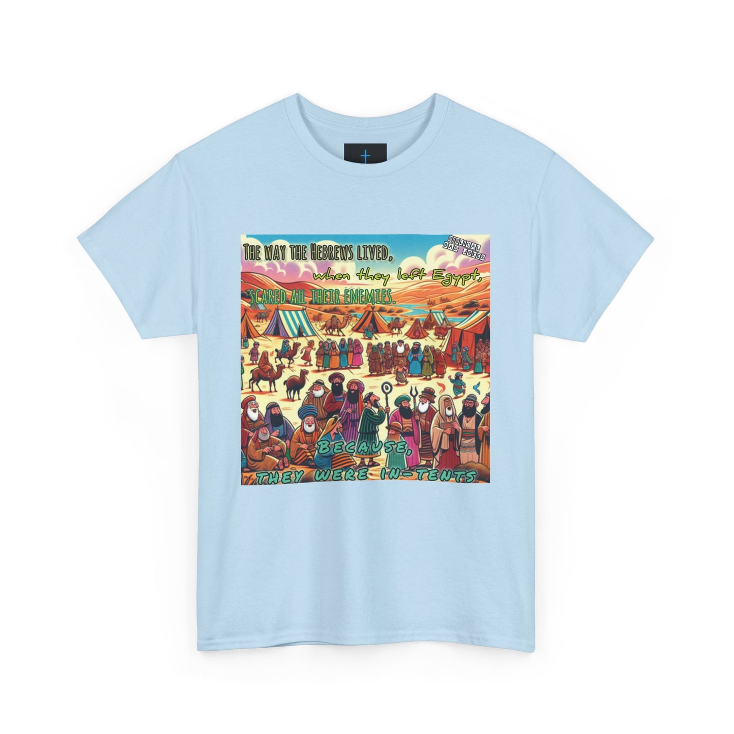Biblical Dad Jokes: Because They Were In TentsUnisex Heavy Cotton Tee