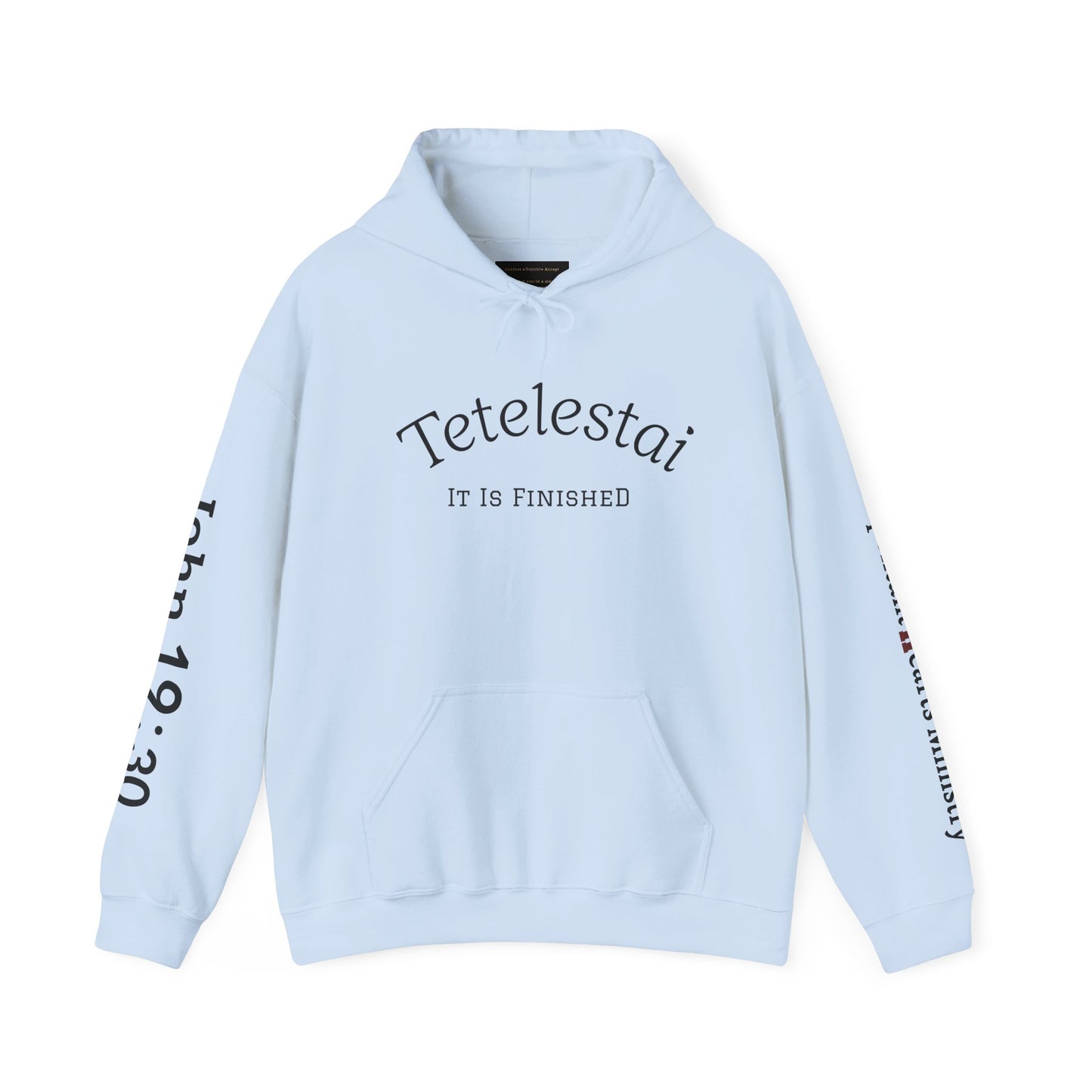 "Tetelestai" -It Is Finished- John 19:30 Hoodie — Christian Scripture Sweatshirt