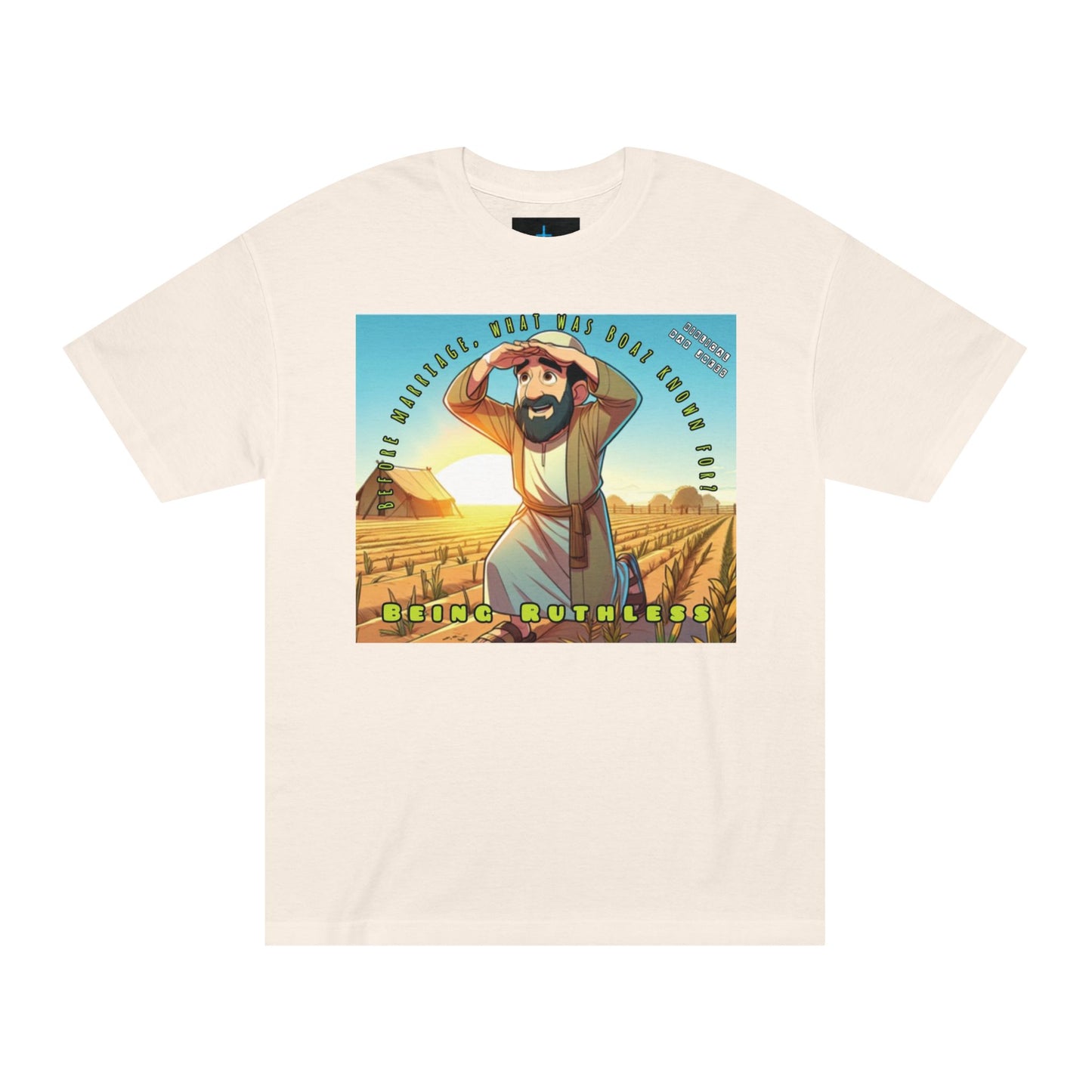 Biblical Dad Joke: Ruthless Humor- T-shirt