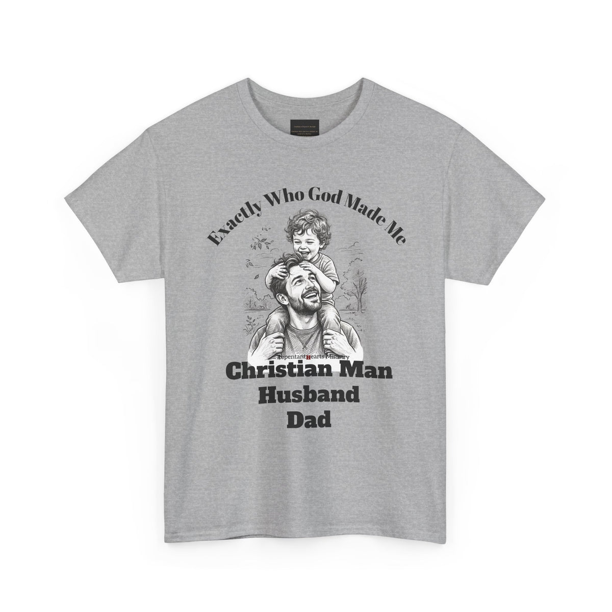 Exactly Who God Made Me T‑Shirt — Christian Man, Husband, Dad