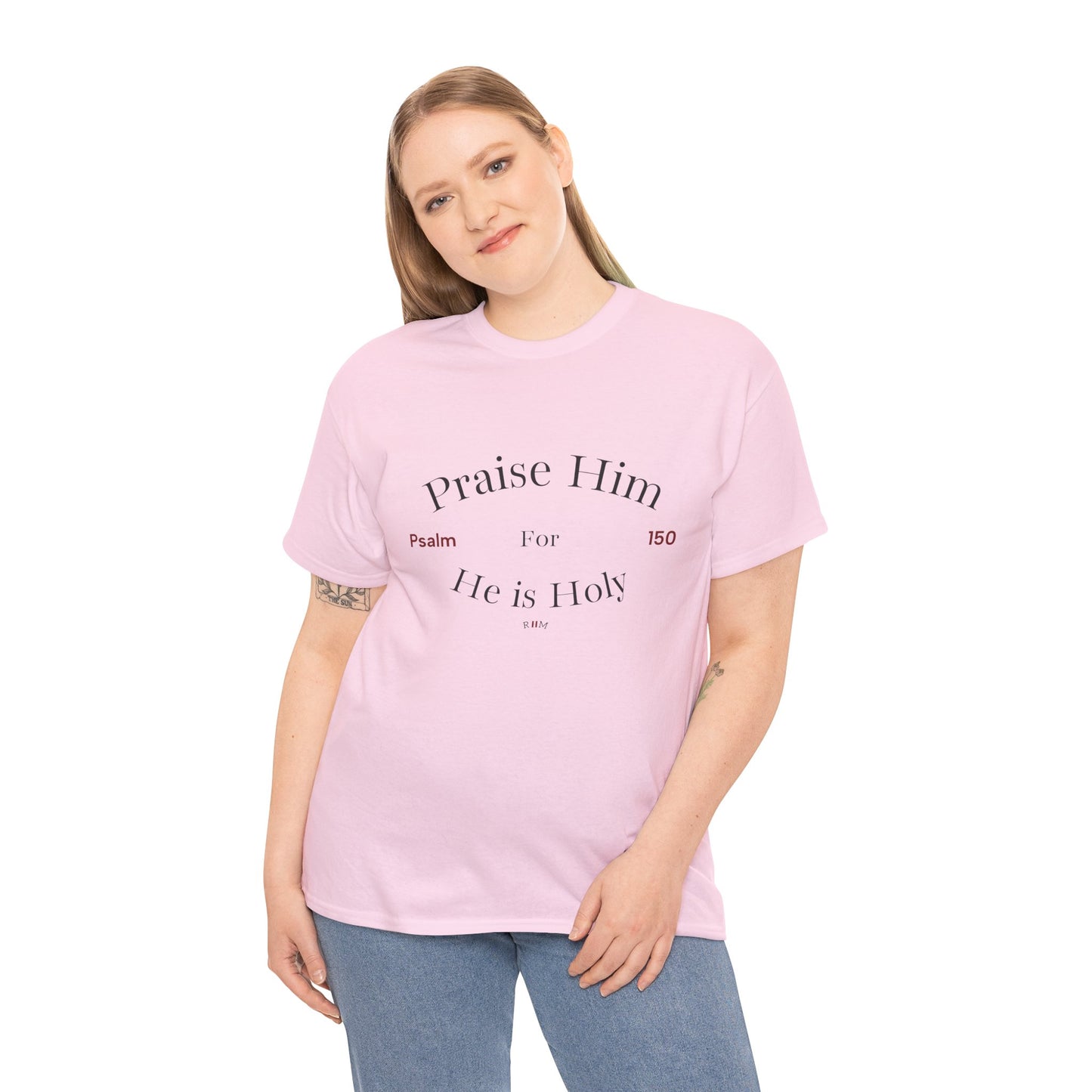 Praise Him For He is Holy — Psalm 150 T-Shirt