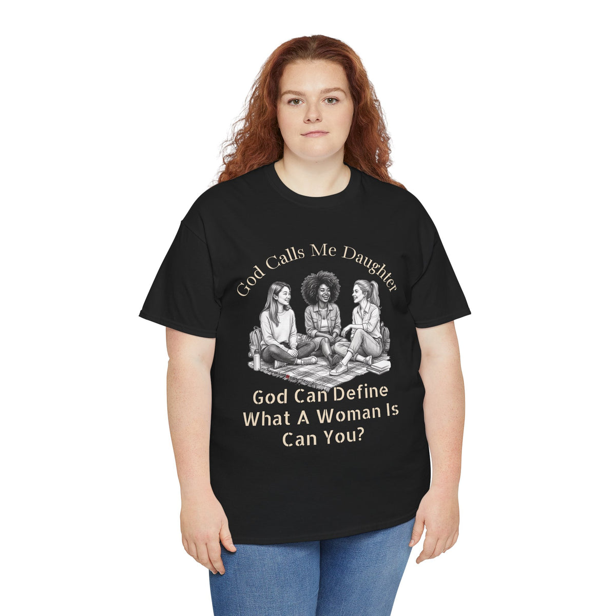 God Calls Me Daughter T-Shirt — "God Can Define What A Woman Is, Can You?" Biblical anti-woke Christian Tee