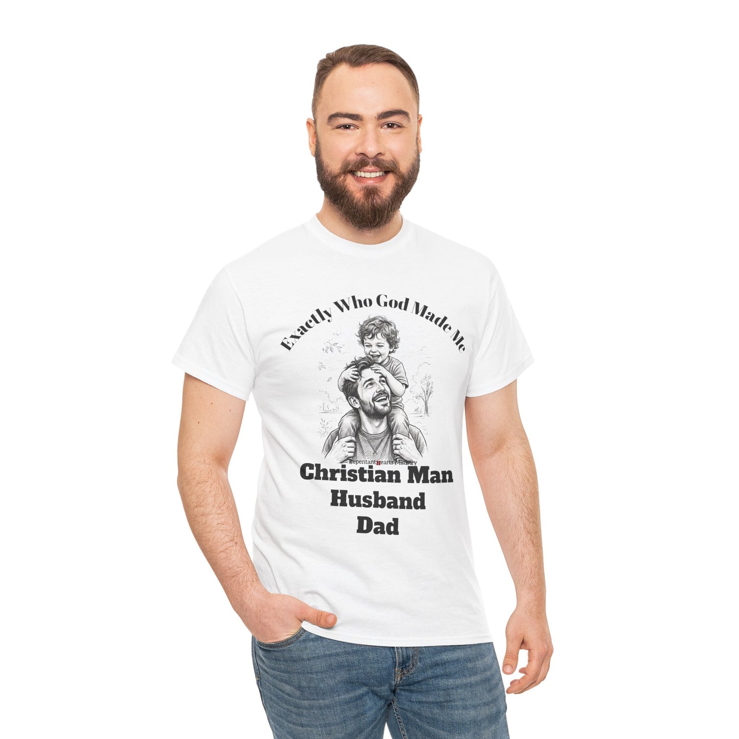 Exactly Who God Made Me T‑Shirt — Christian Man, Husband, Dad