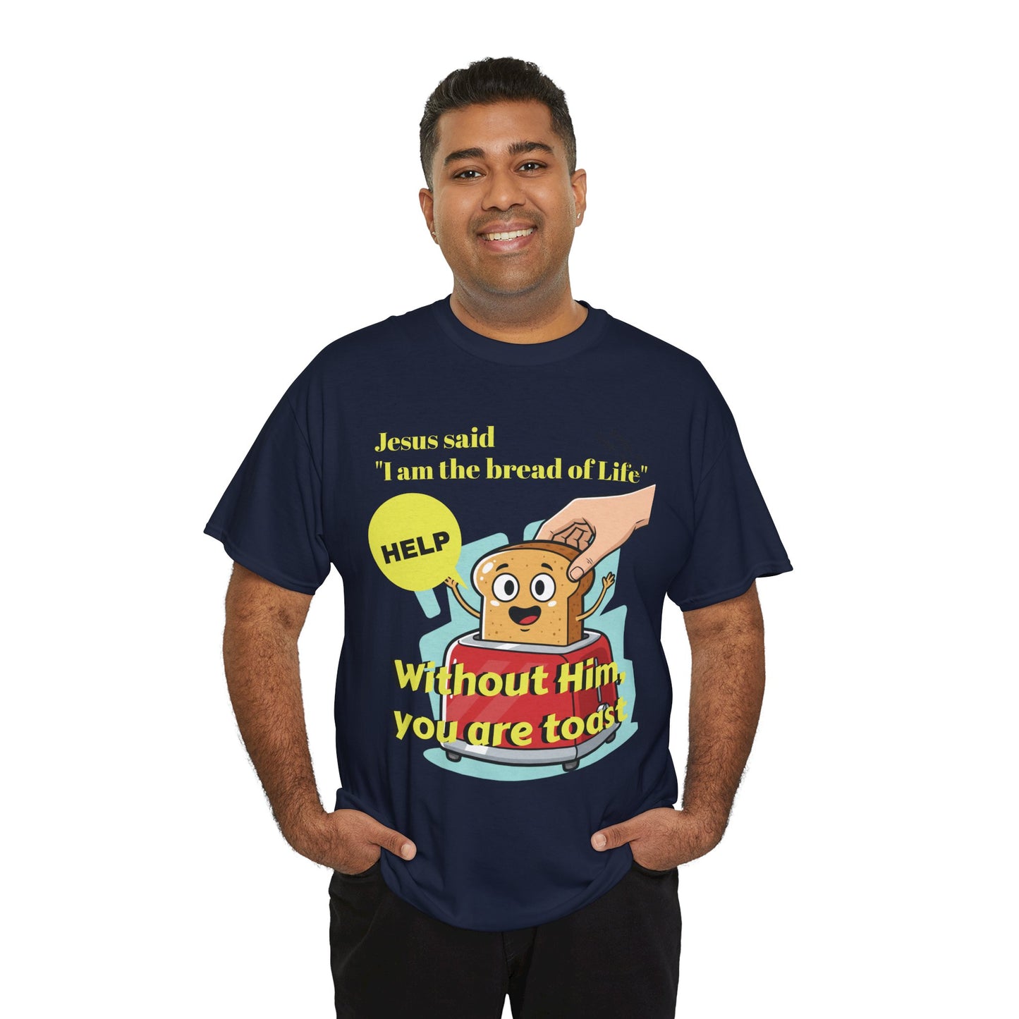 Biblical Dad Joke: I am the Bread of Life- T-Shirt