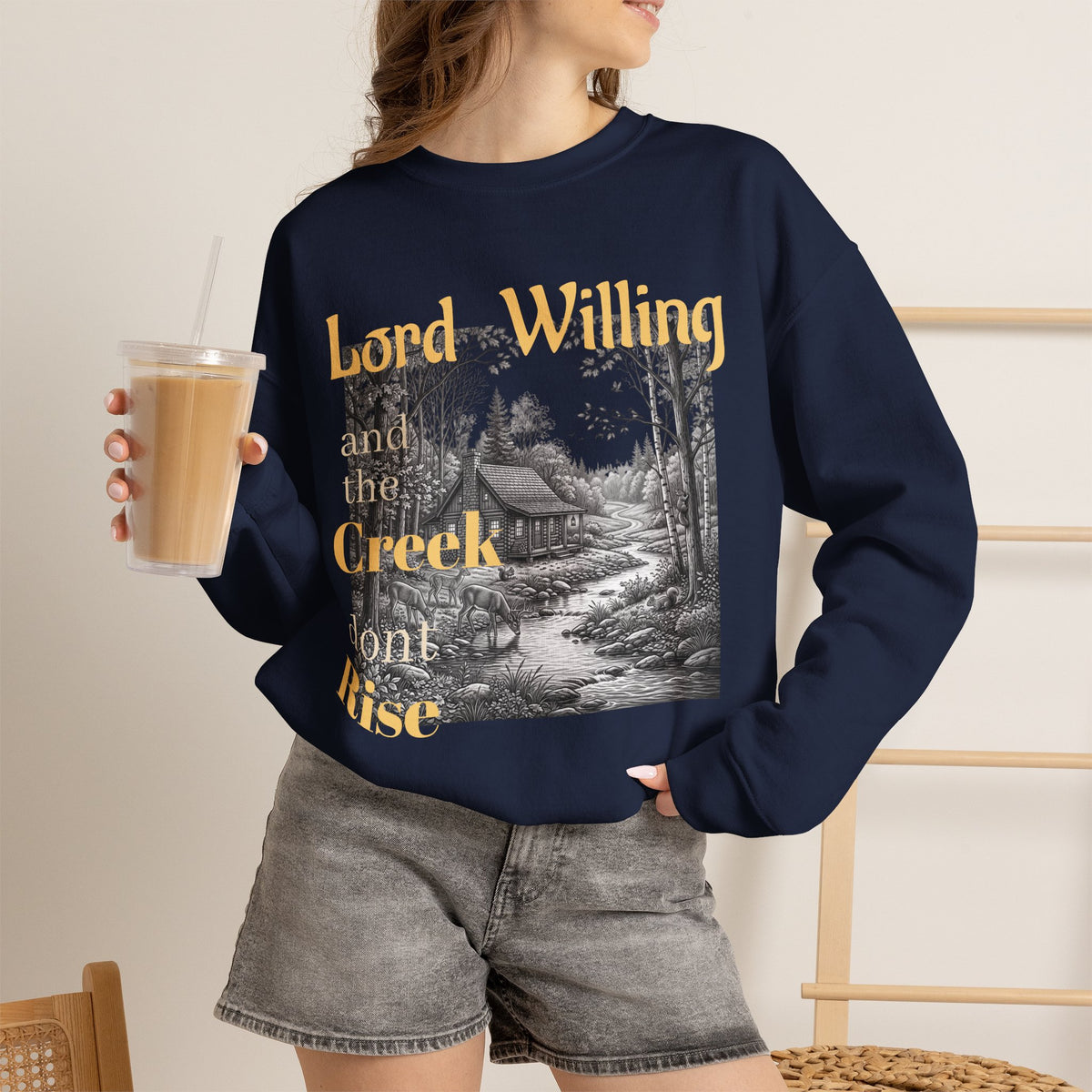 Crewneck Sweatshirt – "Lord Willing and the Creek Don't Rise" Cabin Scene