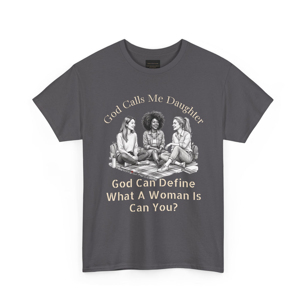 God Calls Me Daughter T-Shirt — "God Can Define What A Woman Is, Can You?" Biblical anti-woke Christian Tee