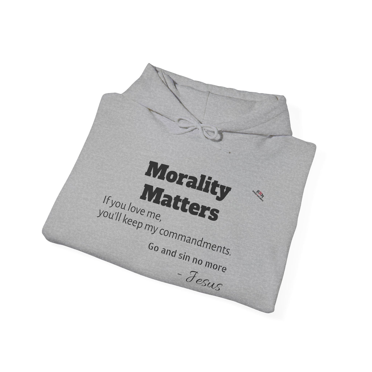 Morality Matters Hoodie — Jesus & John Adam's Quote Sweatshirt