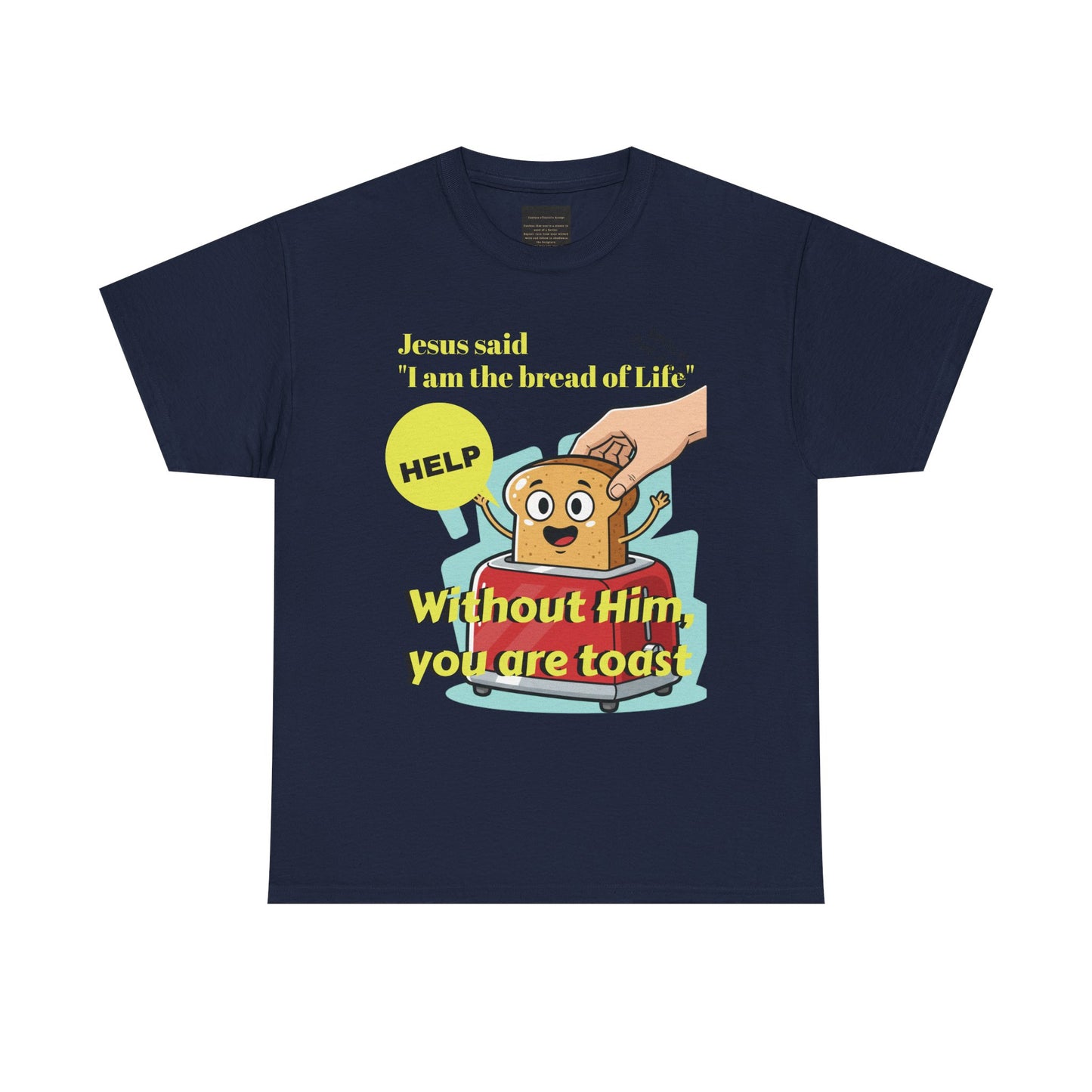 Biblical Dad Joke: I am the Bread of Life- T-Shirt