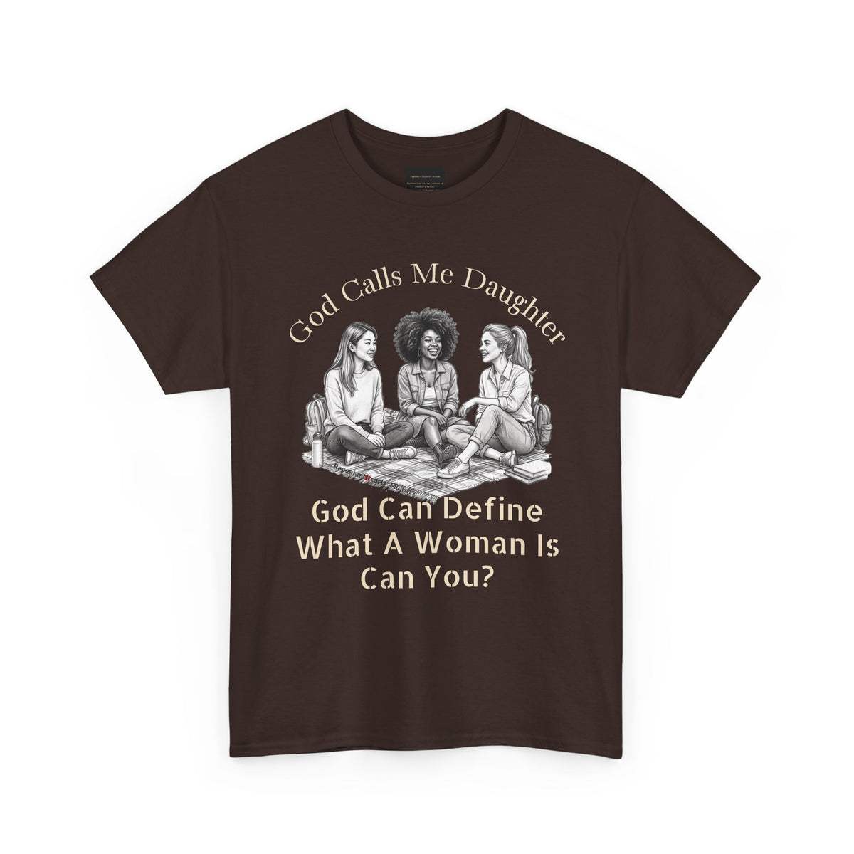 God Calls Me Daughter T-Shirt — "God Can Define What A Woman Is, Can You?" Biblical anti-woke Christian Tee