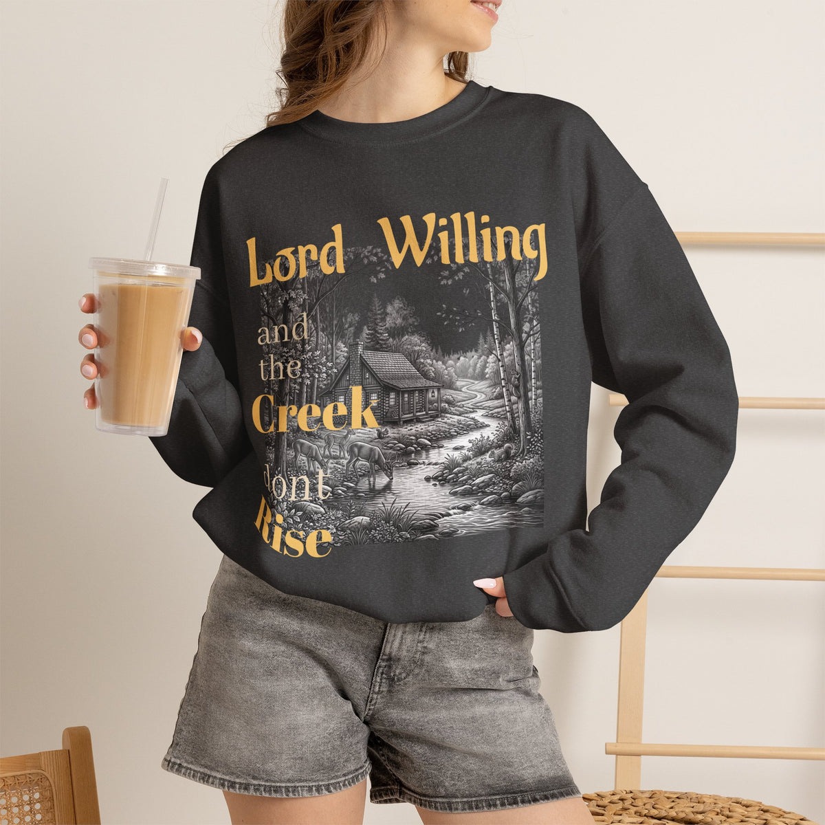 Crewneck Sweatshirt – "Lord Willing and the Creek Don't Rise" Cabin Scene