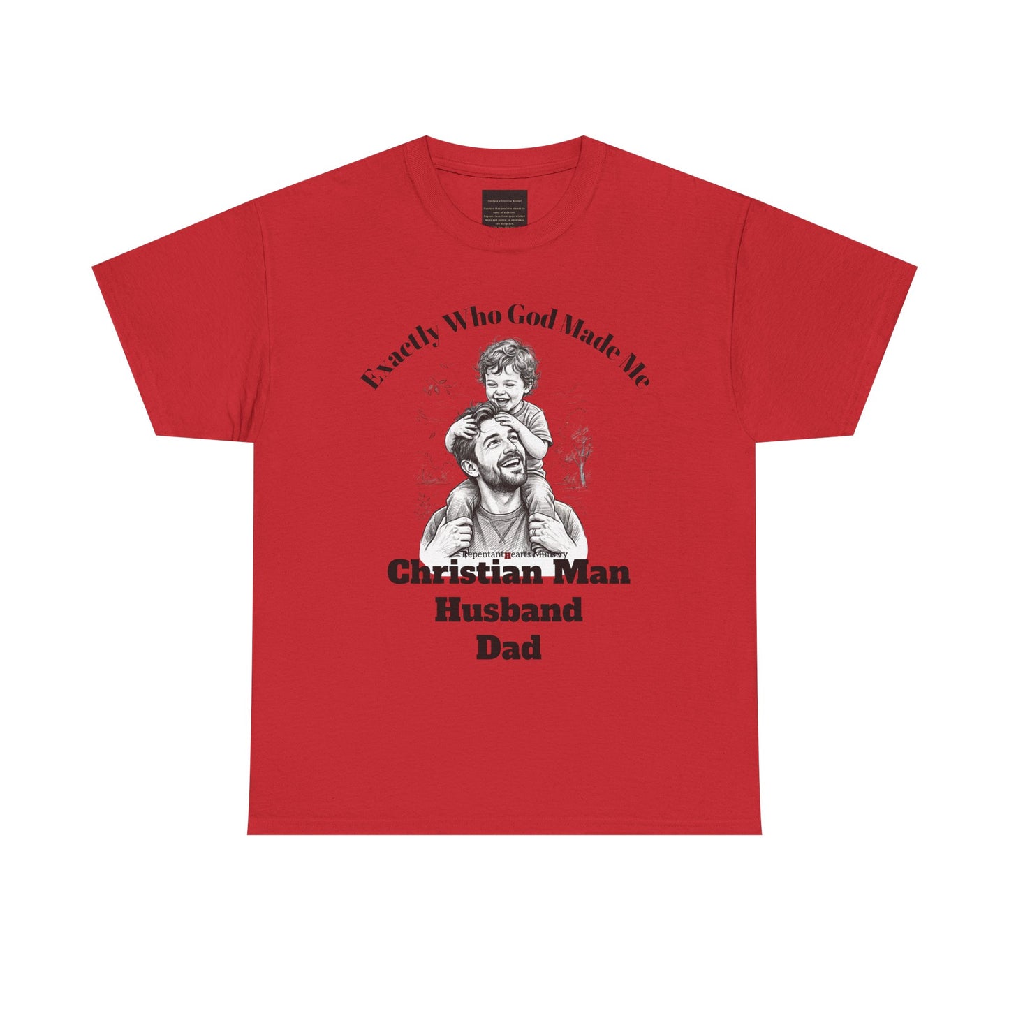 Exactly Who God Made Me T‑Shirt — Christian Man, Husband, Dad