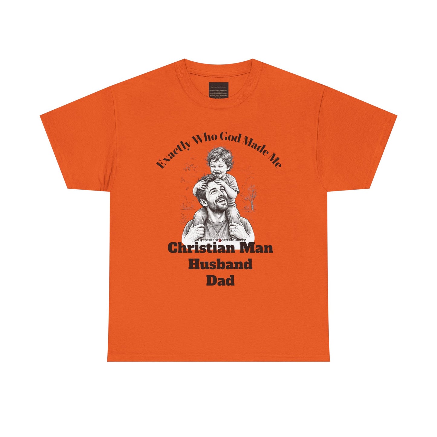 Exactly Who God Made Me T‑Shirt — Christian Man, Husband, Dad