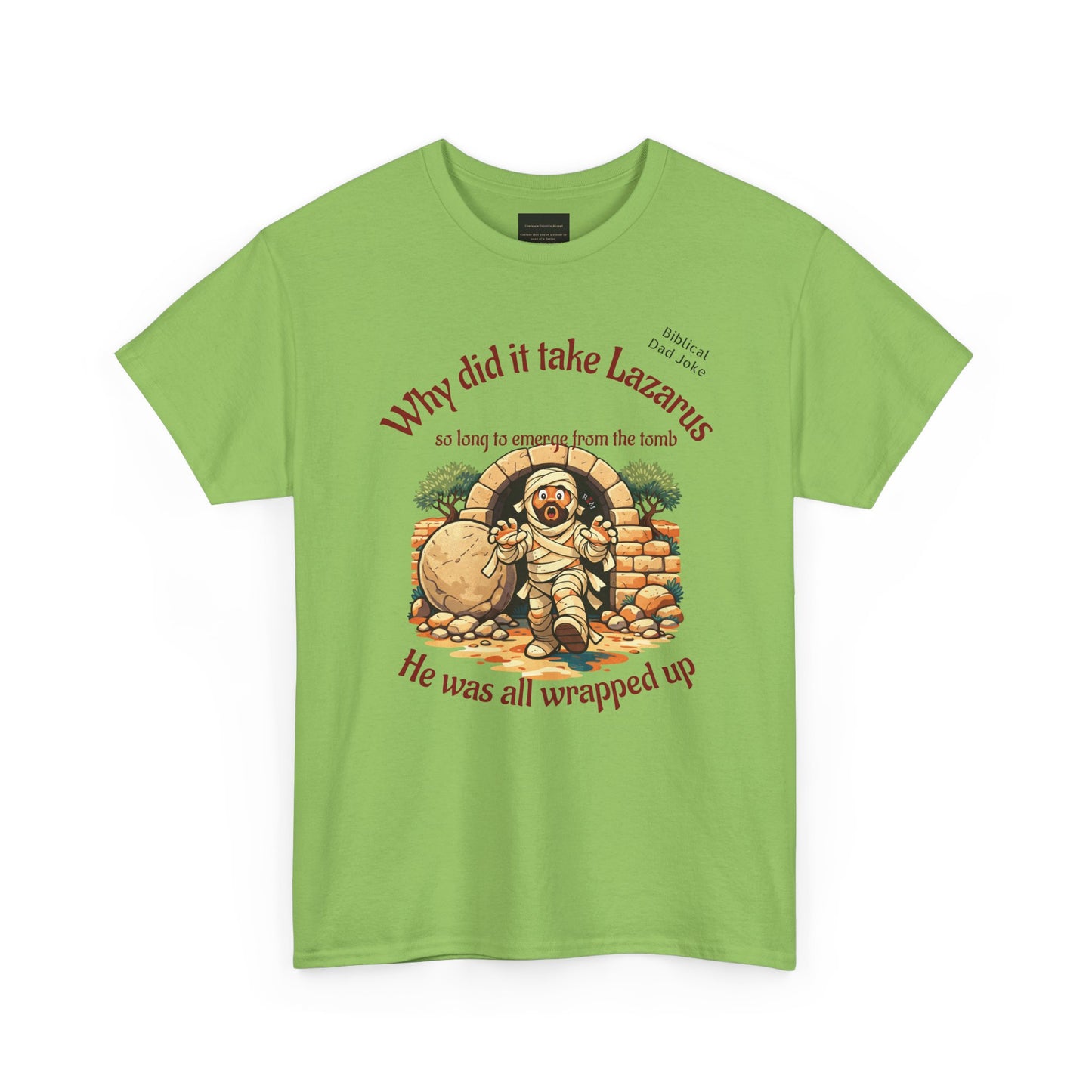 Biblical Dad Joke: Lazarus called from the tomb- T-shirt