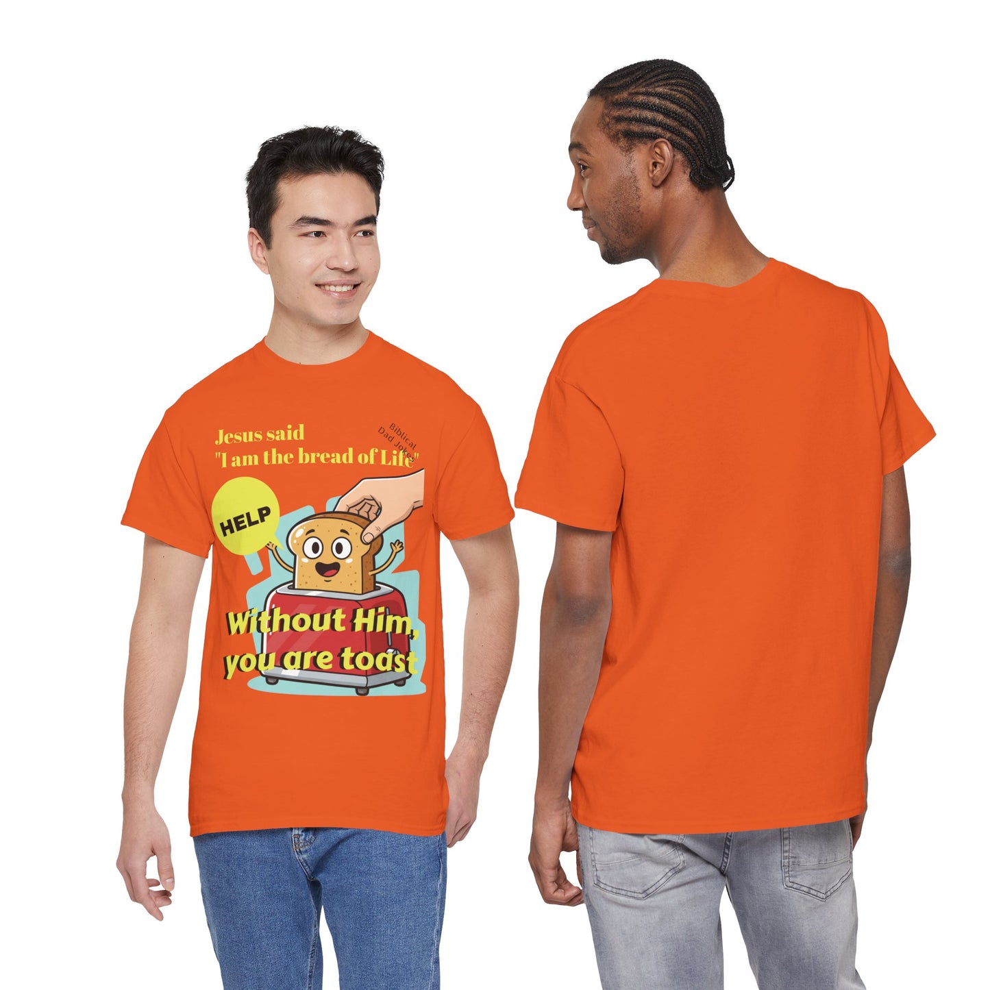 Biblical Dad Joke: I am the Bread of Life- T-Shirt