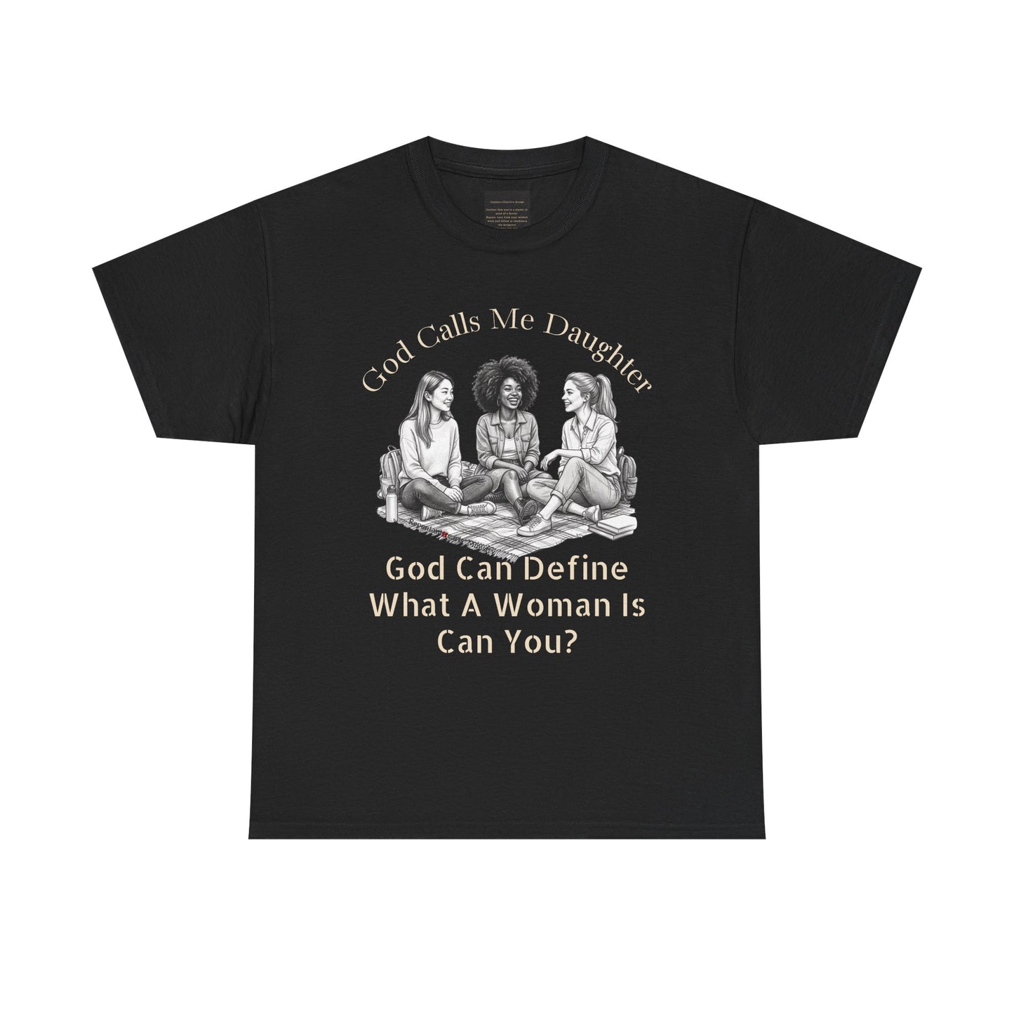 God Calls Me Daughter T-Shirt — "God Can Define What A Woman Is, Can You?" Biblical anti-woke Christian Tee