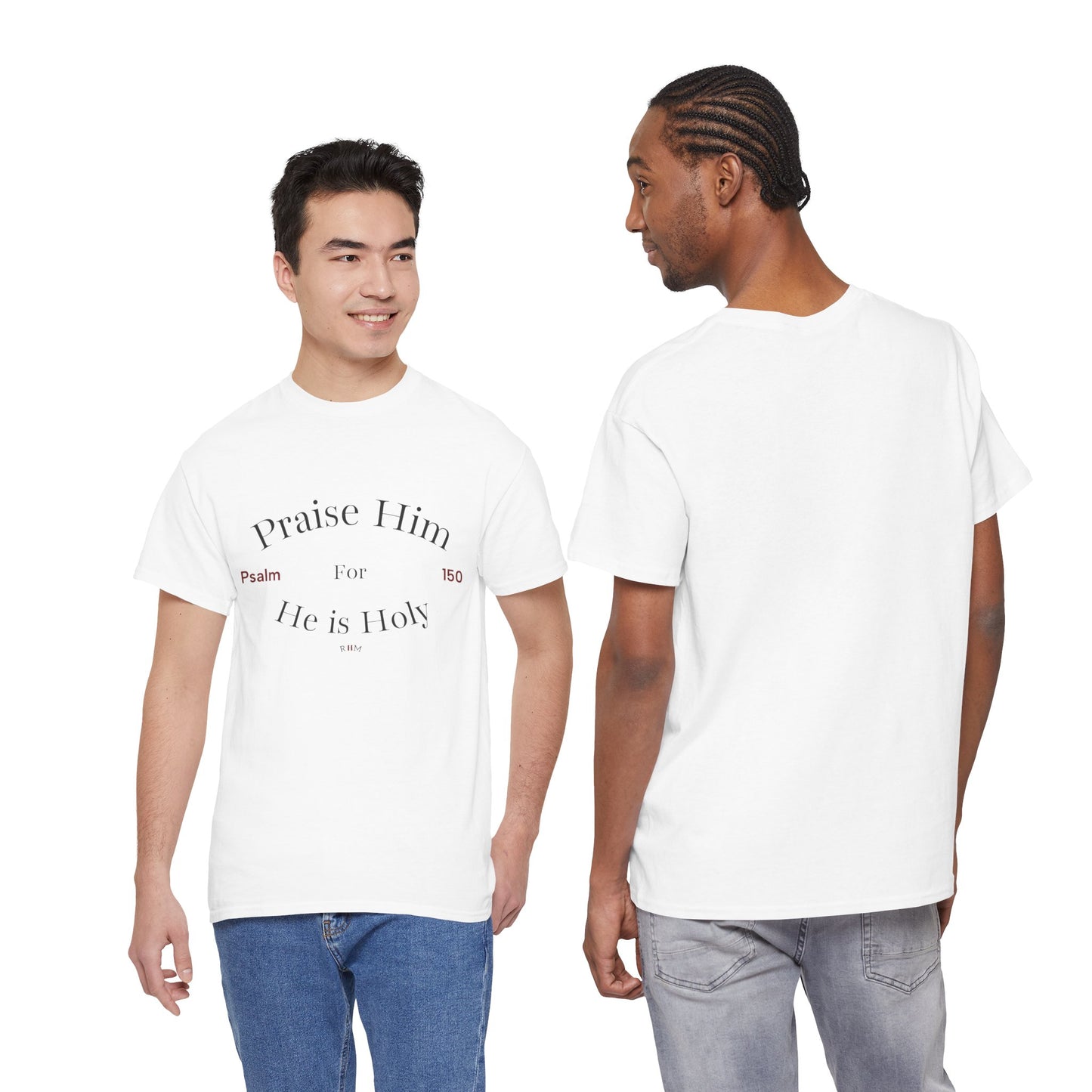 Praise Him For He is Holy — Psalm 150 T-Shirt
