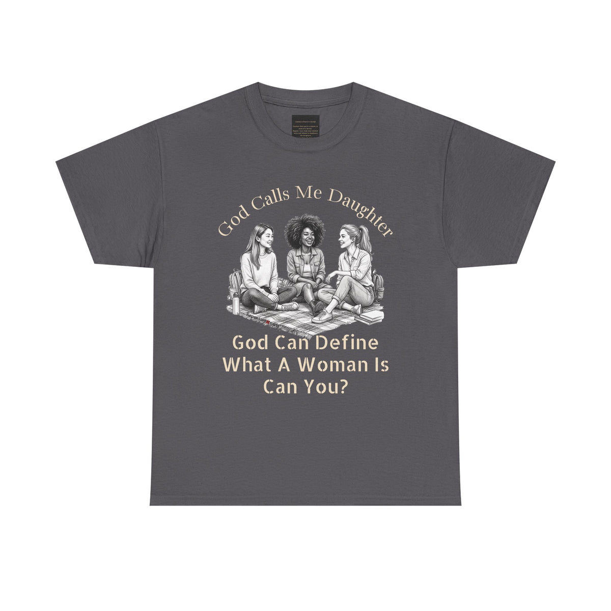 God Calls Me Daughter T-Shirt — "God Can Define What A Woman Is, Can You?" Biblical anti-woke Christian Tee
