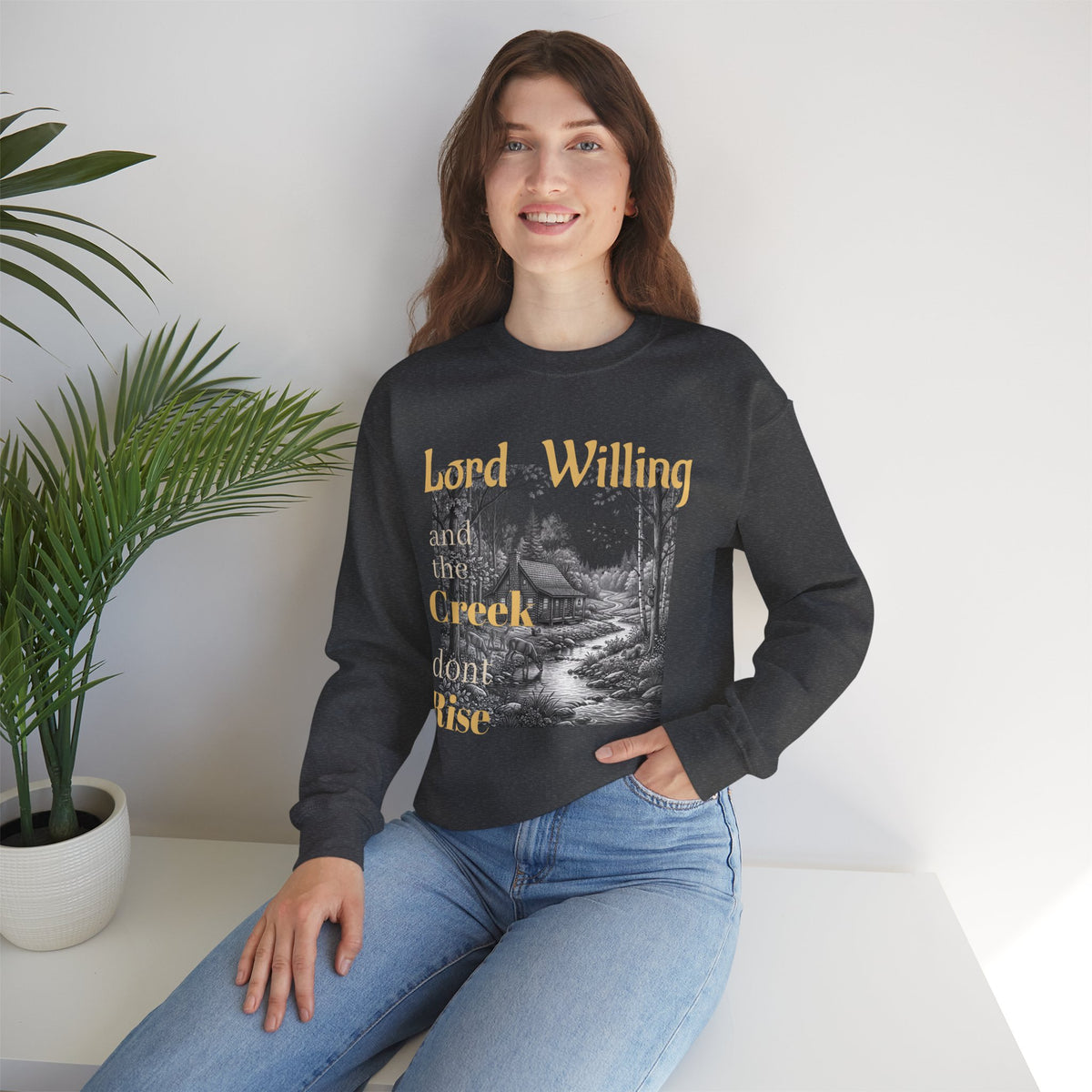 Crewneck Sweatshirt – "Lord Willing and the Creek Don't Rise" Cabin Scene