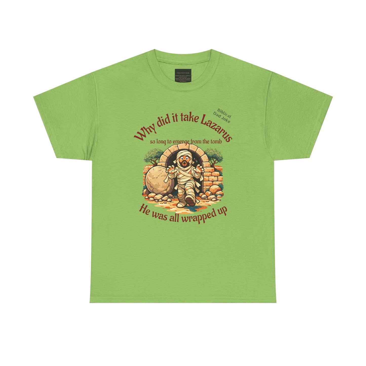 Biblical Dad Joke: Lazarus called from the tomb- T-shirt