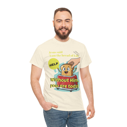Biblical Dad Joke: I am the Bread of Life- T-Shirt