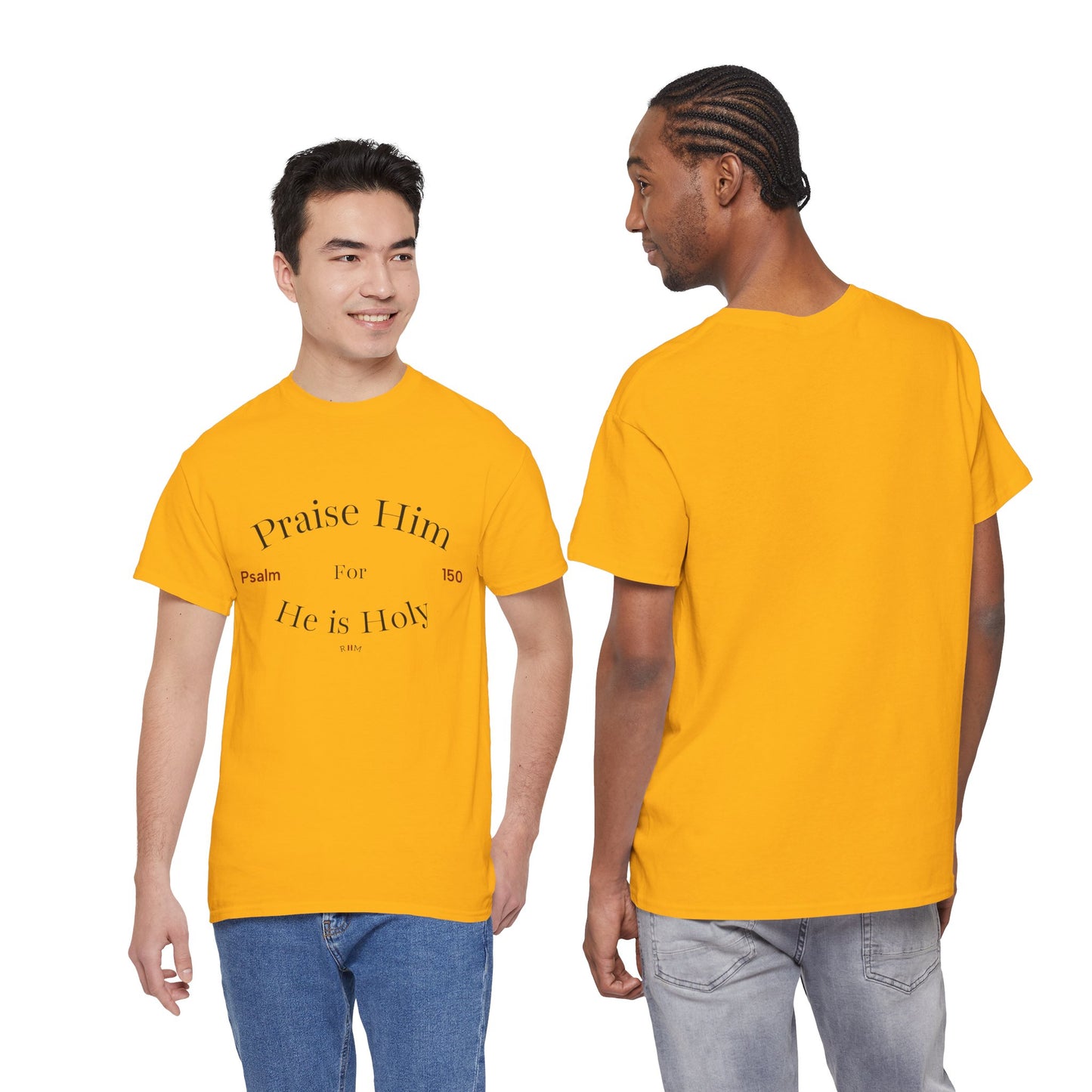 Praise Him For He is Holy — Psalm 150 T-Shirt