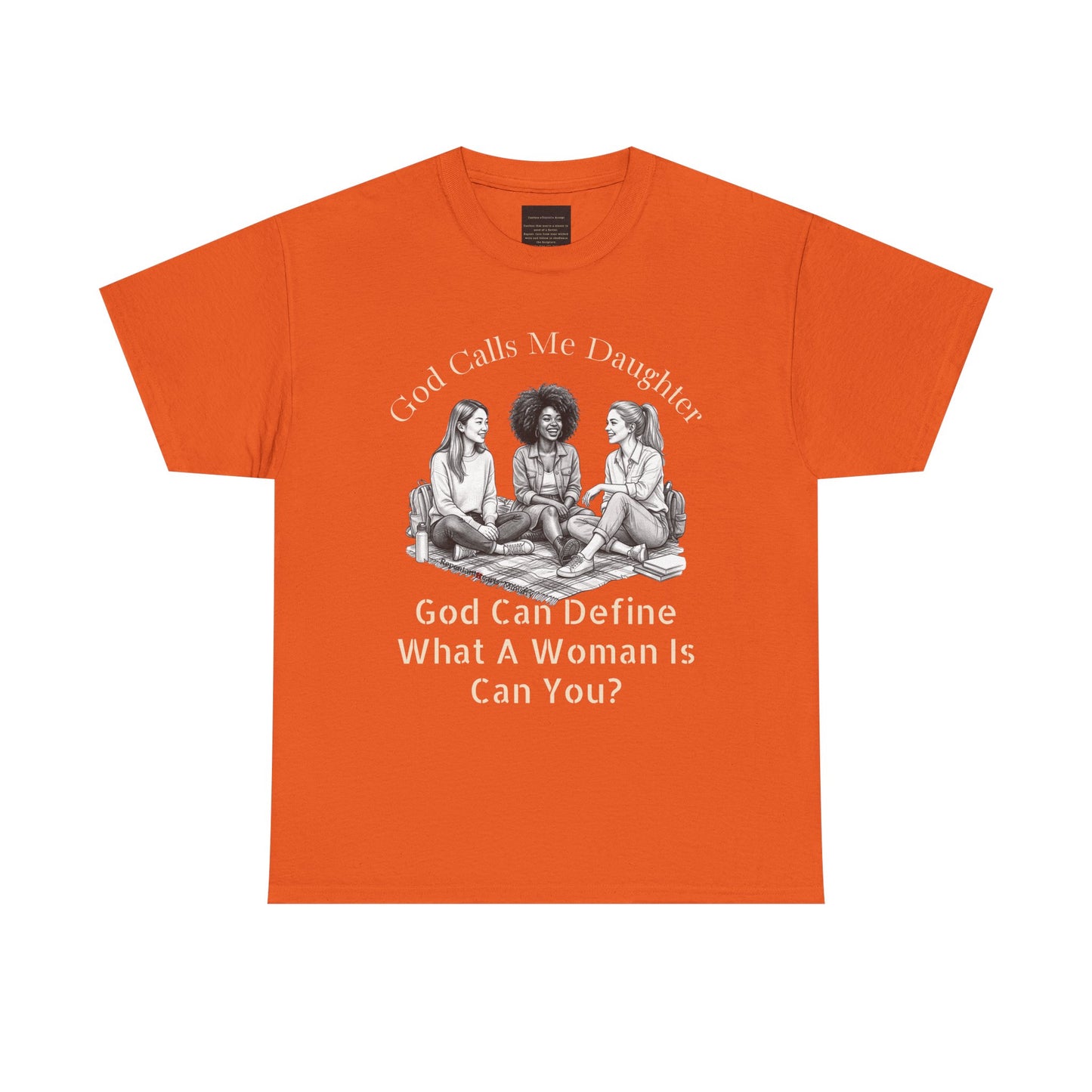 God Calls Me Daughter T-Shirt — "God Can Define What A Woman Is, Can You?" Biblical anti-woke Christian Tee