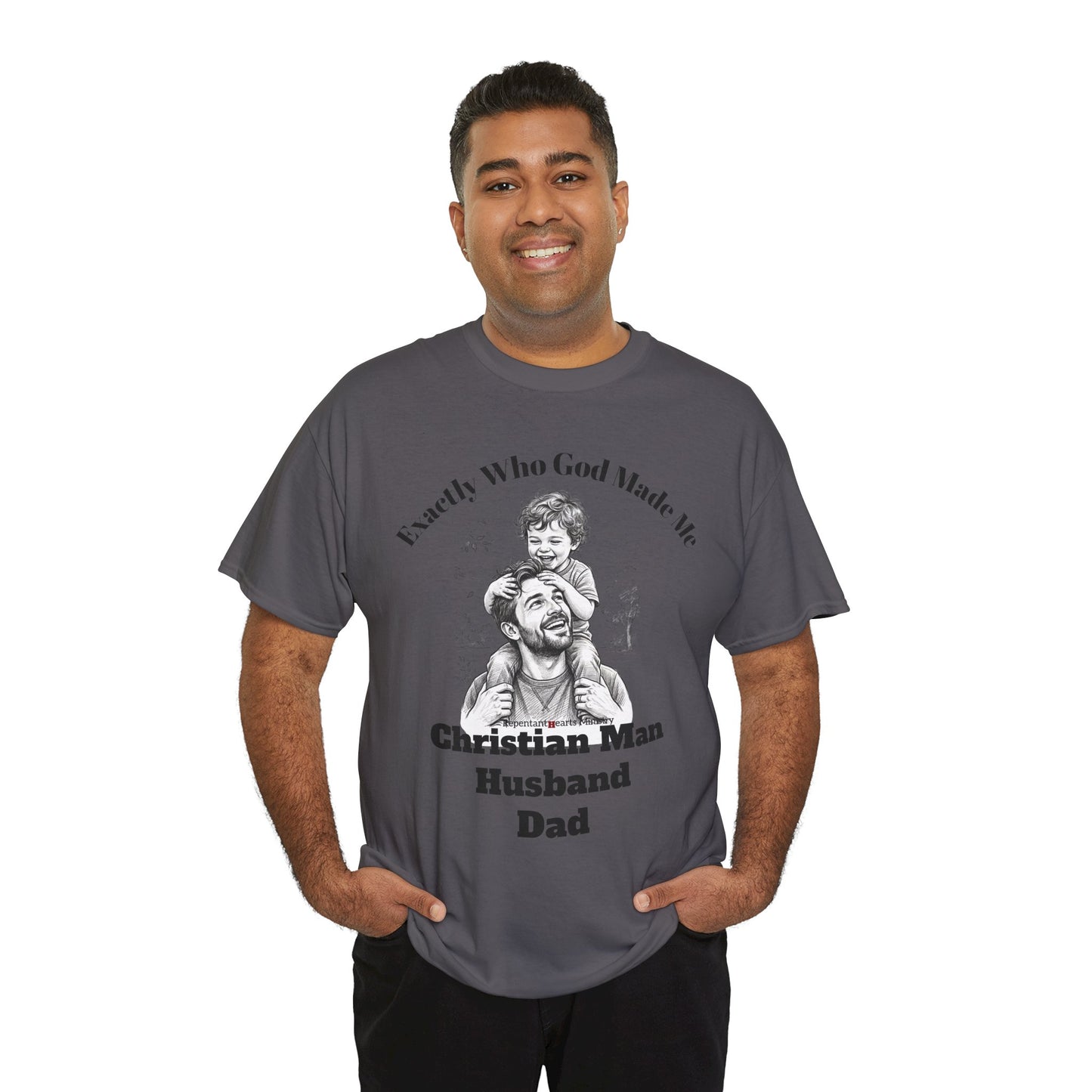 Exactly Who God Made Me T‑Shirt — Christian Man, Husband, Dad