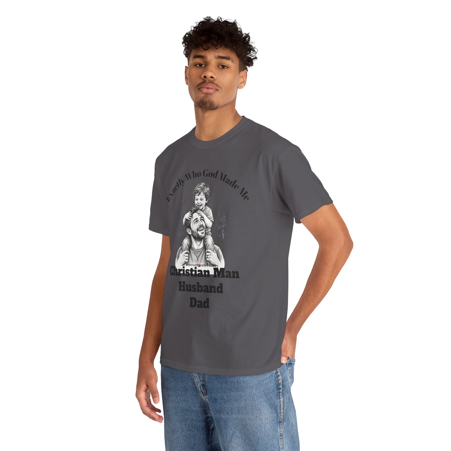 Exactly Who God Made Me T‑Shirt — Christian Man, Husband, Dad