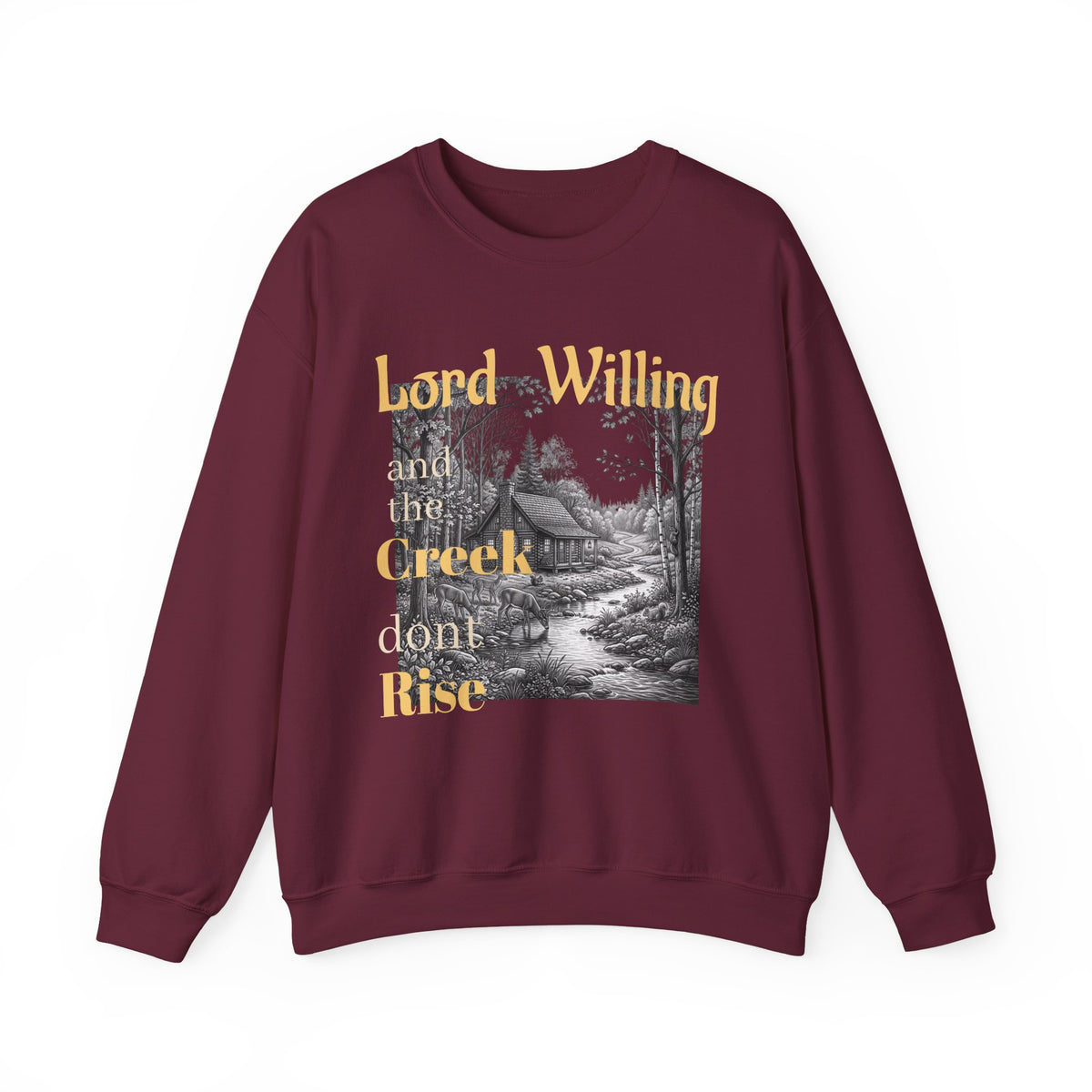 Crewneck Sweatshirt – "Lord Willing and the Creek Don't Rise" Cabin Scene