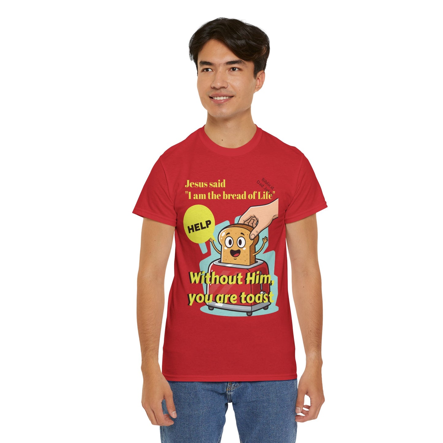 Biblical Dad Joke: I am the Bread of Life- T-Shirt