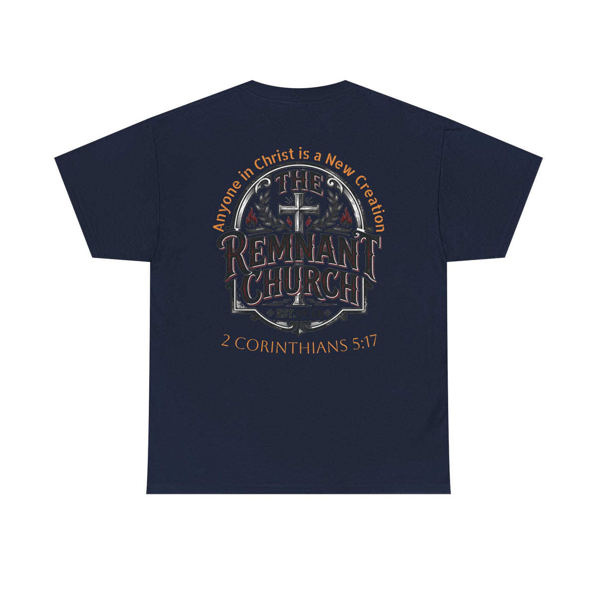 Remnant Church T-shirt — RHM (The Remnant Church, 2 Corinthians 5:17)