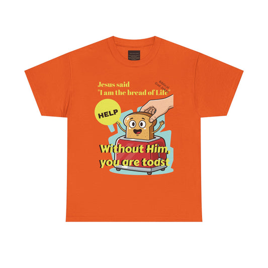 Biblical Dad Joke: I am the Bread of Life- T-Shirt