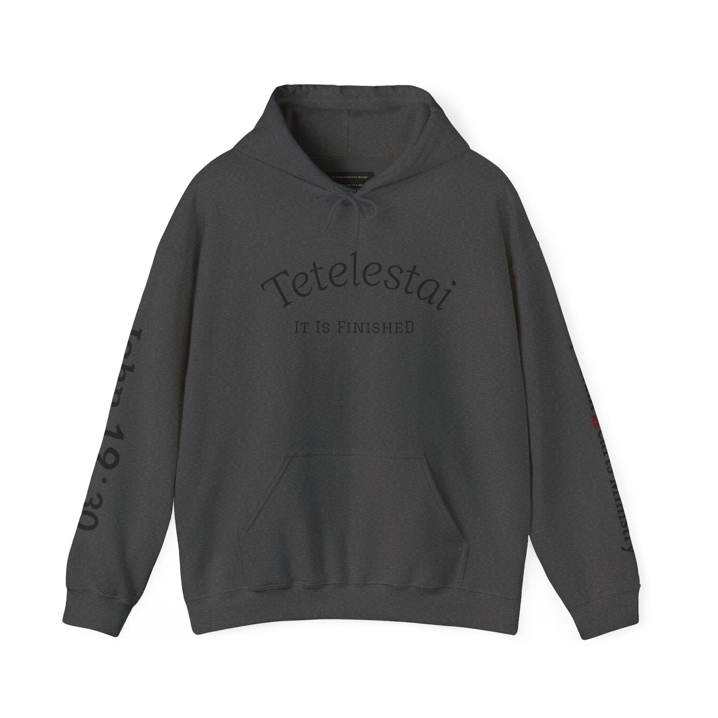 "Tetelestai" -It Is Finished- John 19:30 Hoodie — Christian Scripture Sweatshirt
