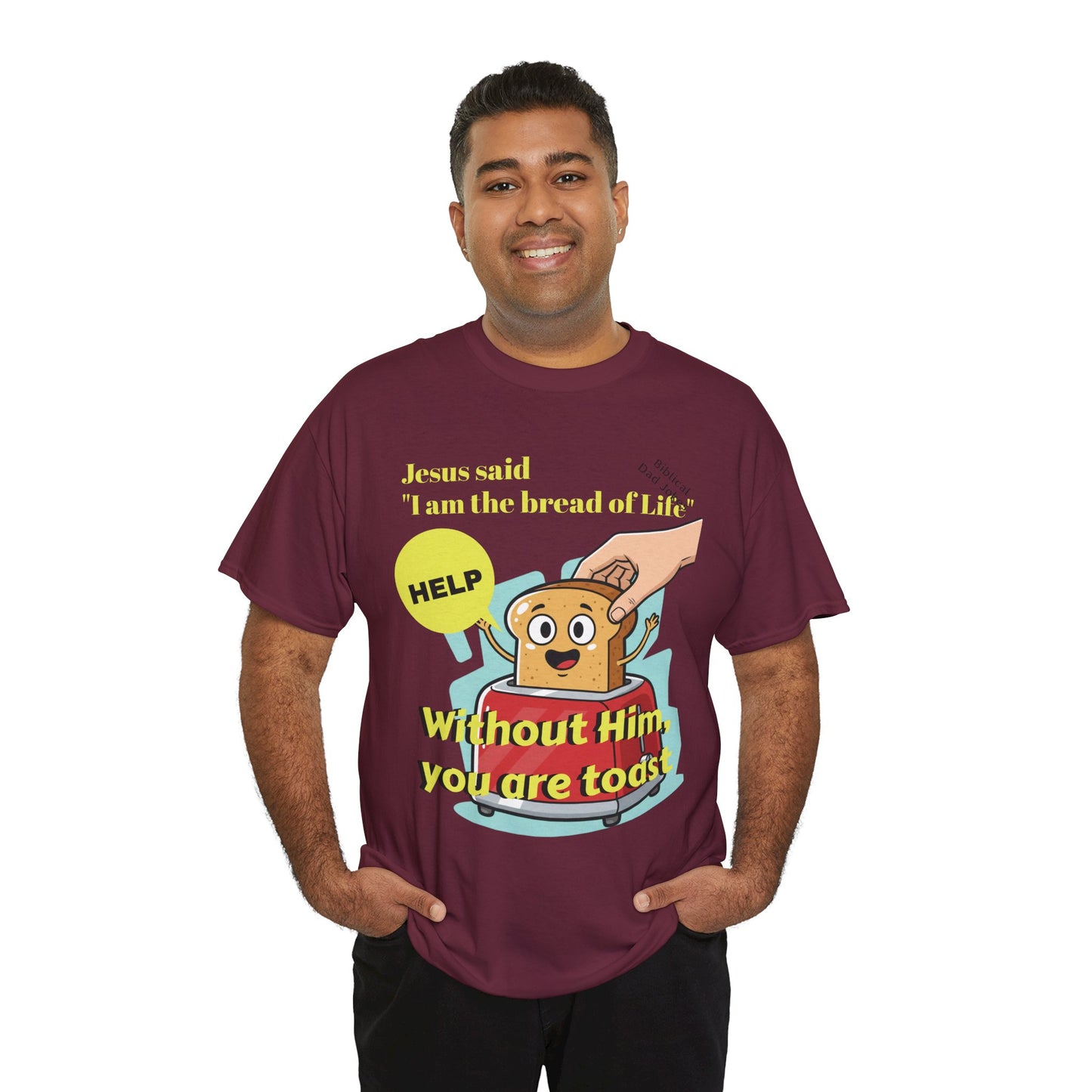 Biblical Dad Joke: I am the Bread of Life- T-Shirt