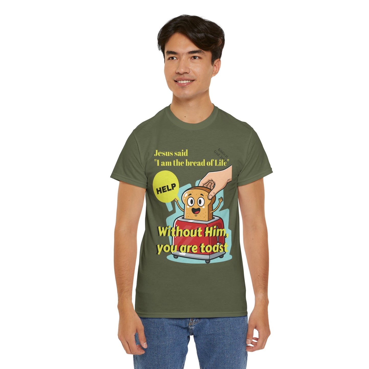 Biblical Dad Joke: I am the Bread of Life- T-Shirt
