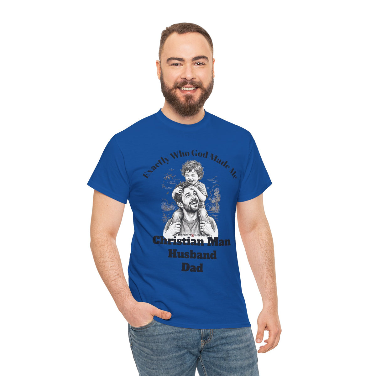 Exactly Who God Made Me T‑Shirt — Christian Man, Husband, Dad