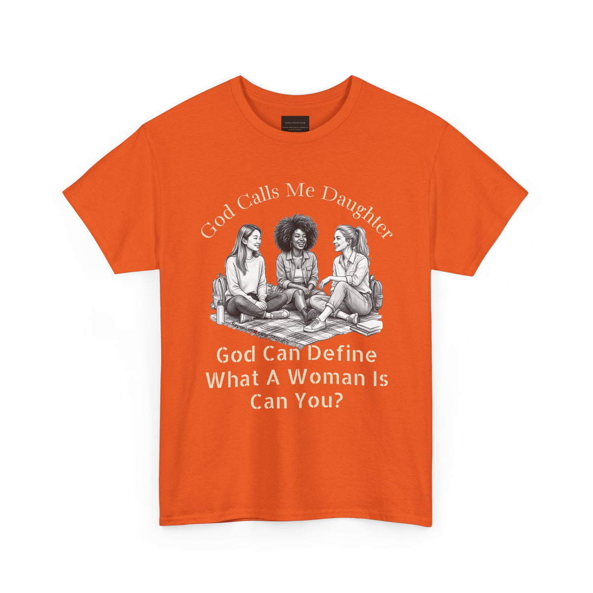 God Calls Me Daughter T-Shirt — "God Can Define What A Woman Is, Can You?" Biblical anti-woke Christian Tee
