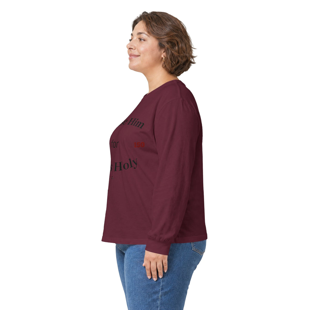 Praise Him for He is Holy — Psalm 150 Long Sleeve Tee