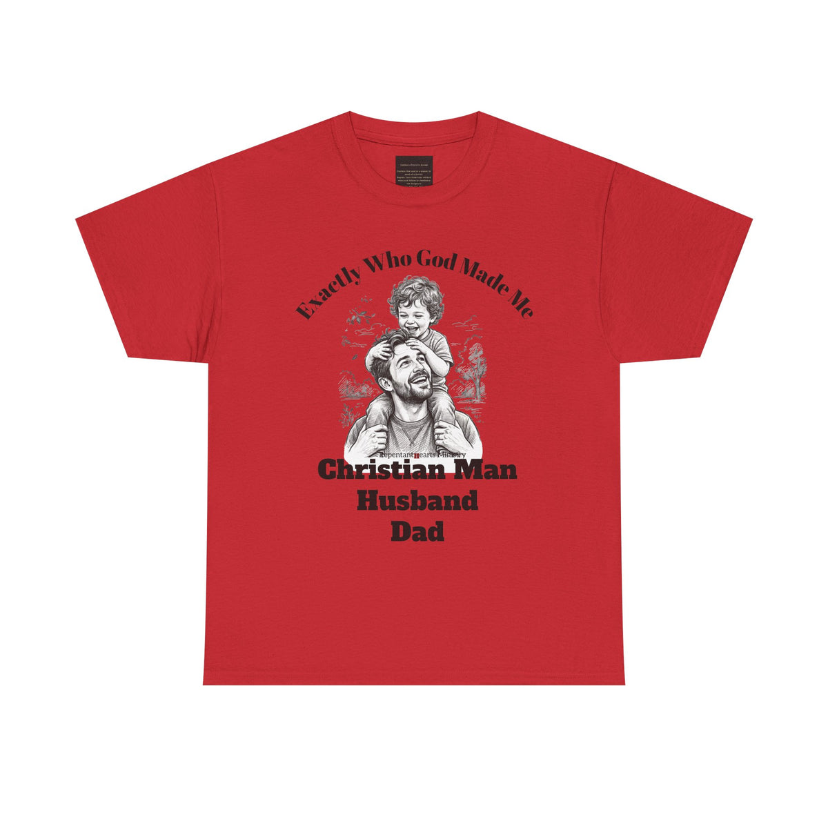Exactly Who God Made Me T‑Shirt — Christian Man, Husband, Dad