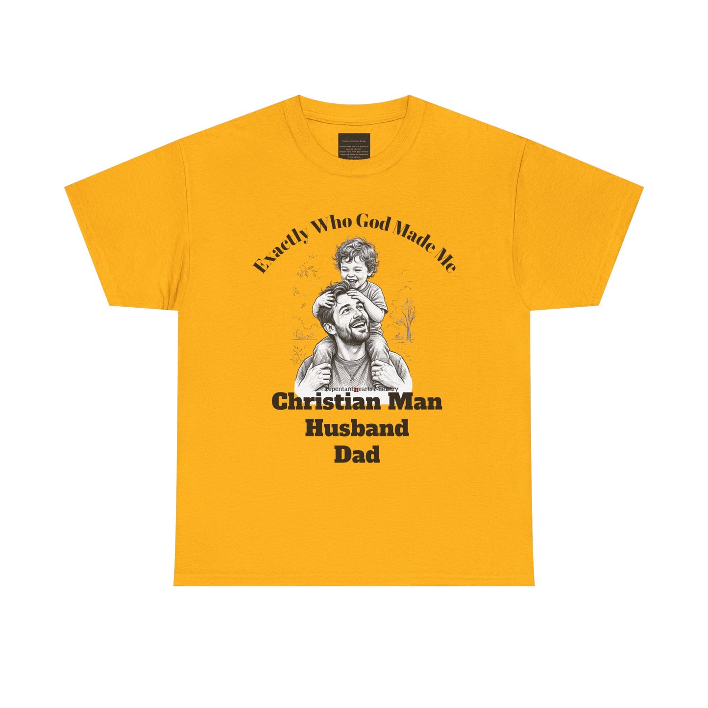Exactly Who God Made Me T‑Shirt — Christian Man, Husband, Dad