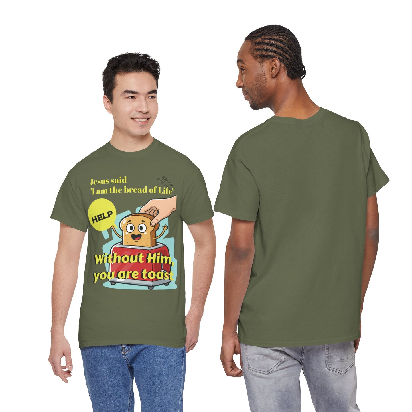 Biblical Dad Joke: I am the Bread of Life- T-Shirt