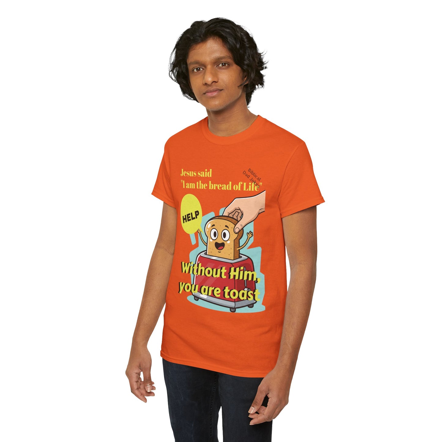 Biblical Dad Joke: I am the Bread of Life- T-Shirt