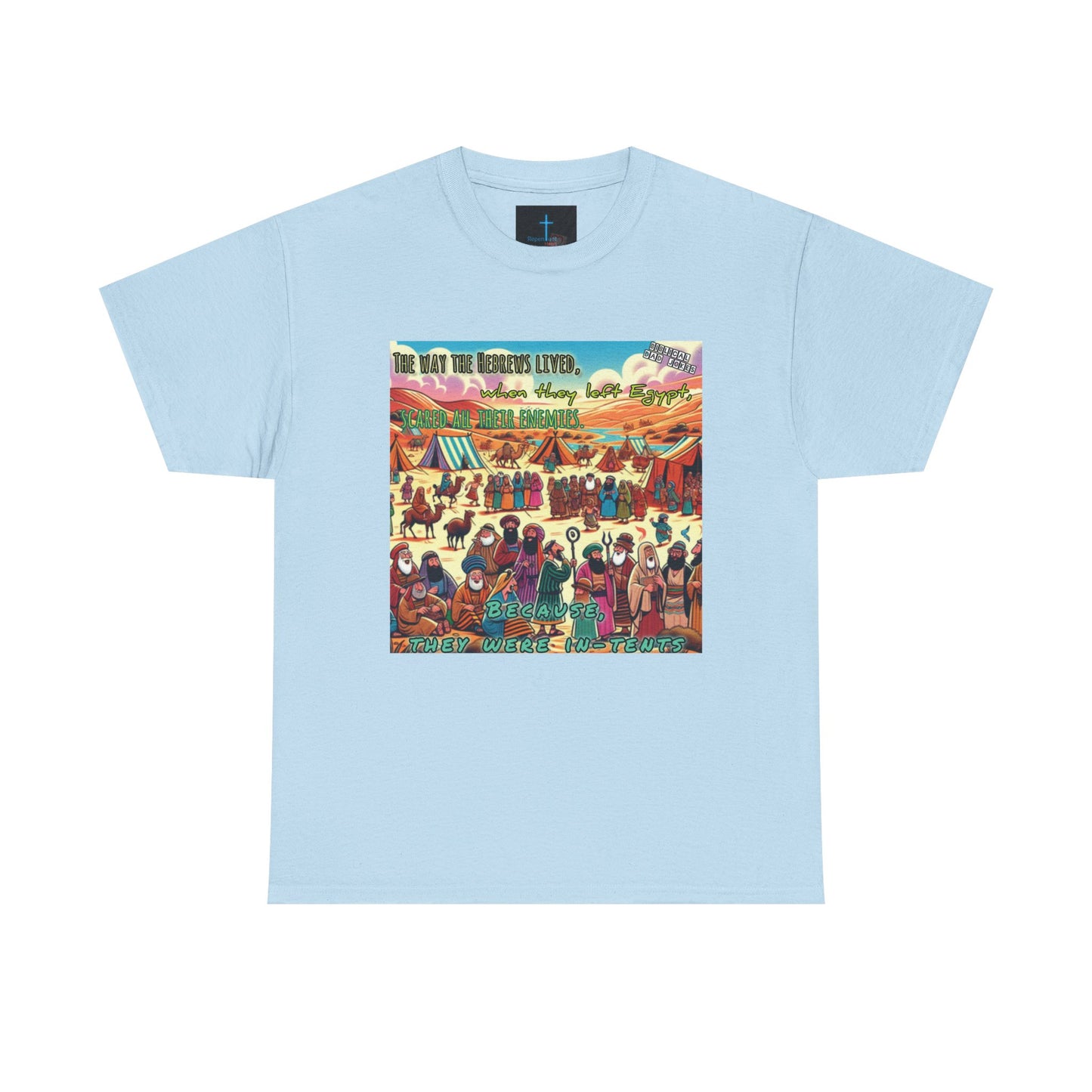 Biblical Dad Jokes: Because They Were In TentsUnisex Heavy Cotton Tee