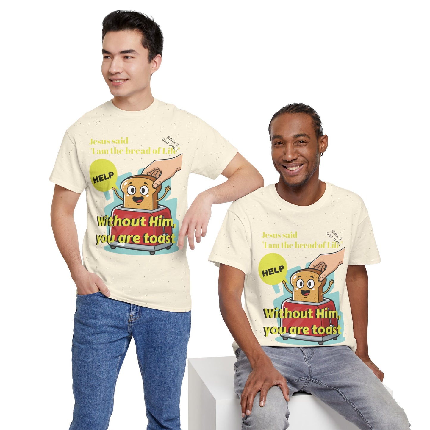 Biblical Dad Joke: I am the Bread of Life- T-Shirt