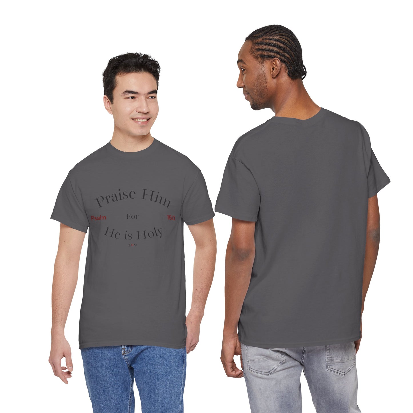 Praise Him For He is Holy — Psalm 150 T-Shirt