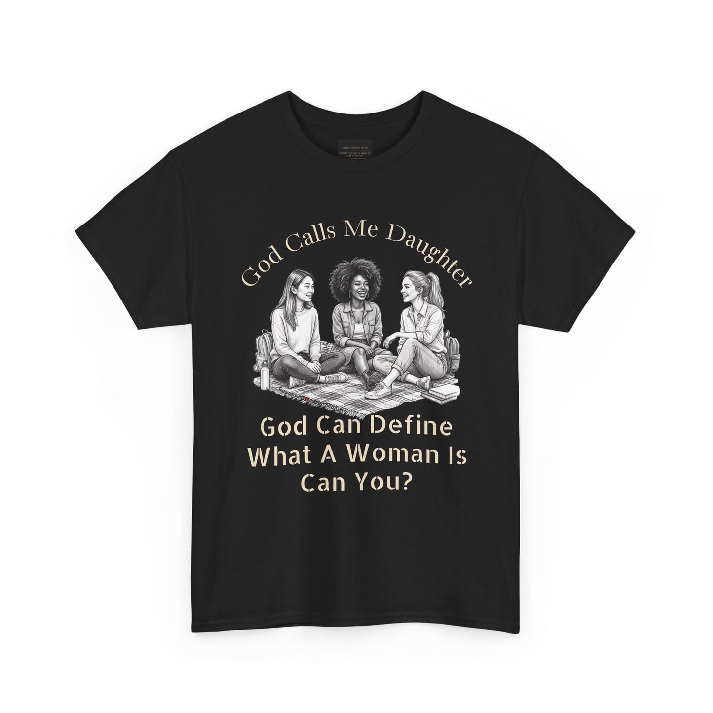 God Calls Me Daughter T-Shirt — "God Can Define What A Woman Is, Can You?" Biblical anti-woke Christian Tee