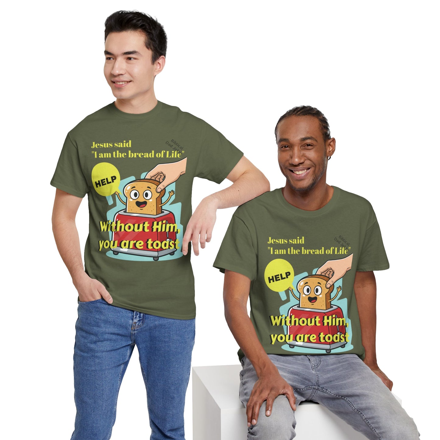 Biblical Dad Joke: I am the Bread of Life- T-Shirt
