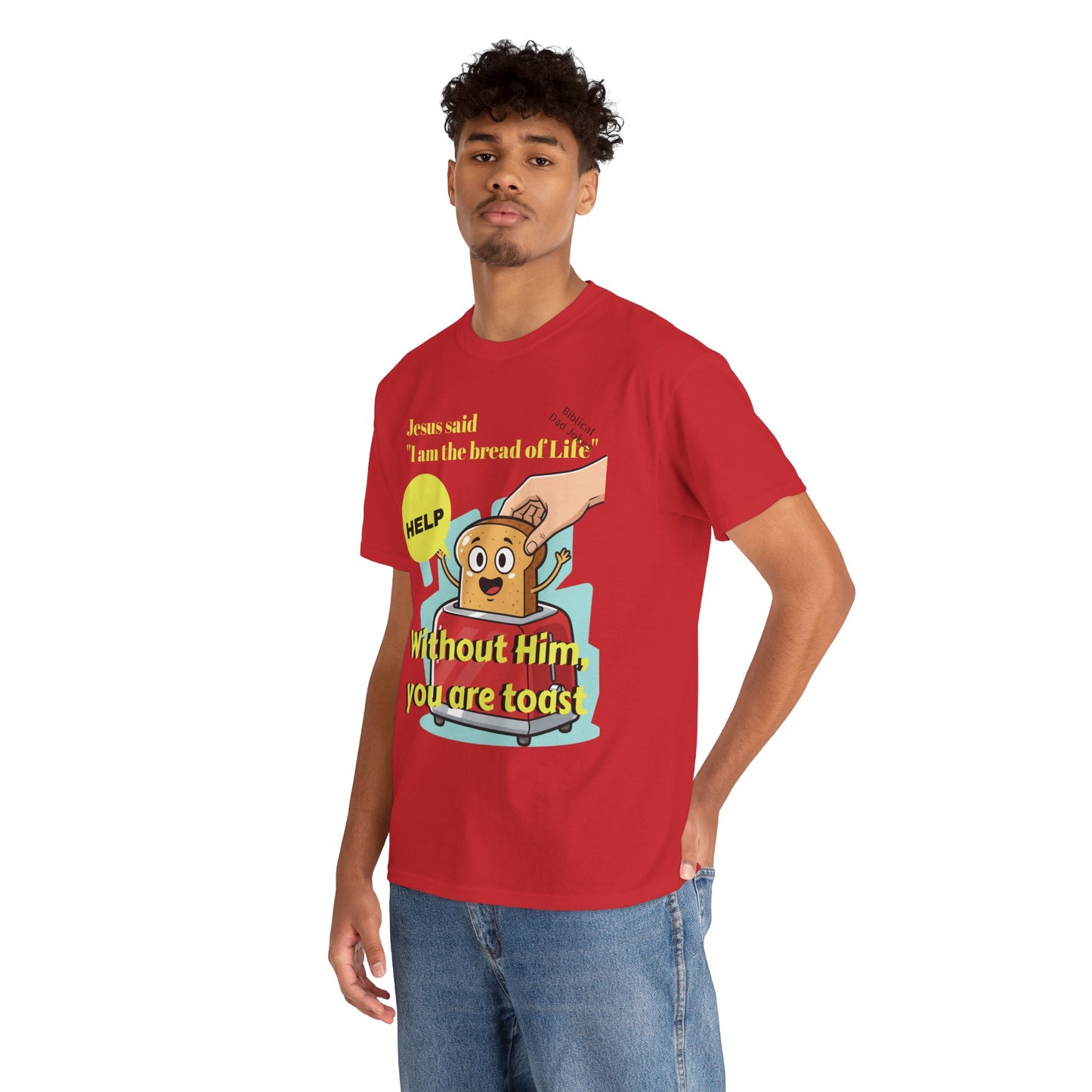 Biblical Dad Joke: I am the Bread of Life- T-Shirt